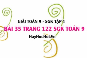 Giải bài 35 trang 122 SGK Toán 9 tập 1